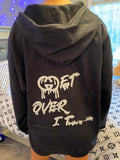 Black “get over it” hoodie